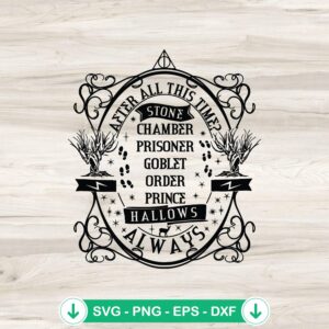 Harry Potter After All This Time Always SVG file for Cricut and DIY