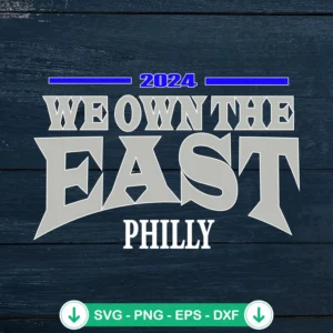 2024-We-Own-The-East-Philly-SVG-PNG-Cricut-Filejpg.webp 2024 We Own The East Philly SVG file for cricut svg cutting file