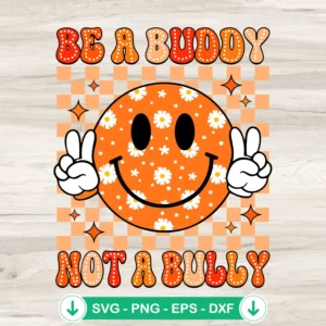 Be A Buddy Not A Bully SVG file for Cricut - cutting file