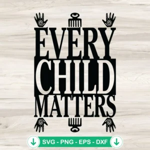 Every Child Matters SVG file for Orange Shirt Day - cricut svg cutting file