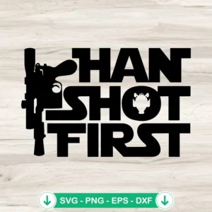 Han Shot First SVG file, Han Solo silhouette cricut svg