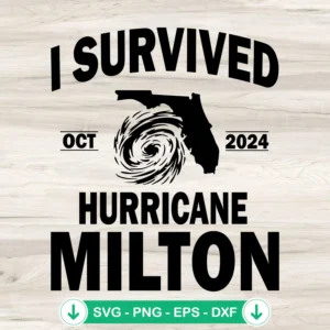 I Survived Hurricane Milton 2024 SVG cutting file for Cricut