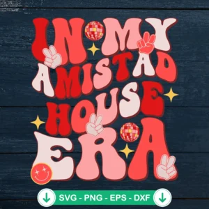 In-My-AMISTAD-House-Era-SVGjpg.webp In My AMISTAD House Era SVG file, cricut svg cutting file