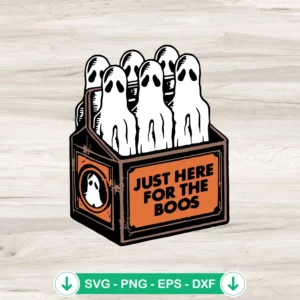 Just Here For the Boos SVG file, Halloween cut file for Cricut