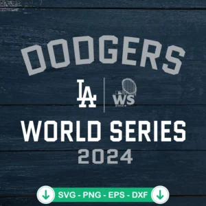 Los Angeles Dodgers 2024 World Series svg file, cricut svg cutting file