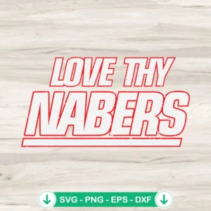 Love-Thy-Nabers-SVGjpg.webp Love Thy Nabers SVG file for Cricut cutting machine
