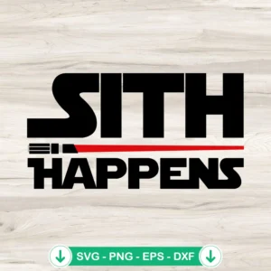 Sith Happens Lightsaber SVG file for Cricut cutting machines
