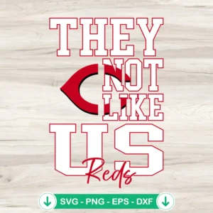 Cincinnati Reds SVG file, cricut svg cut file, They Not Like Us