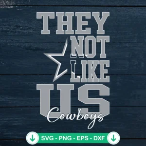 They Not Like Us Dallas Cowboys SVG file for Cricut cutting