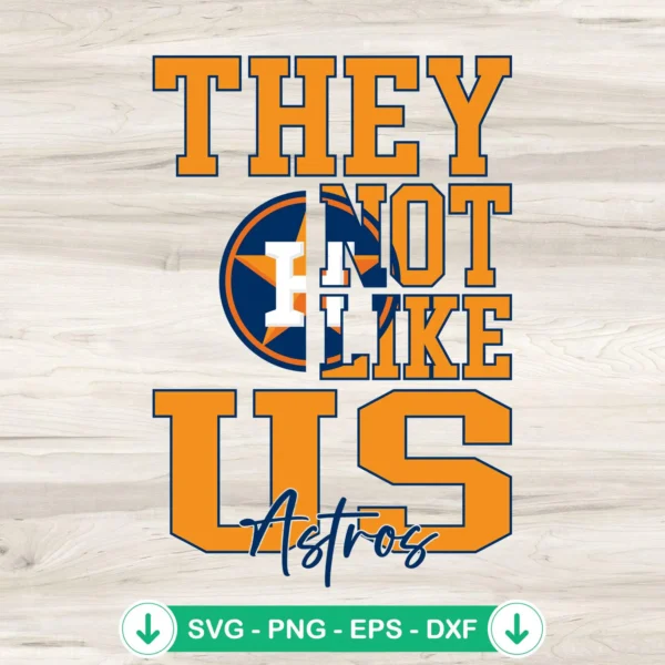 They Not Like Us Houston Astros svg file compatible with cricut