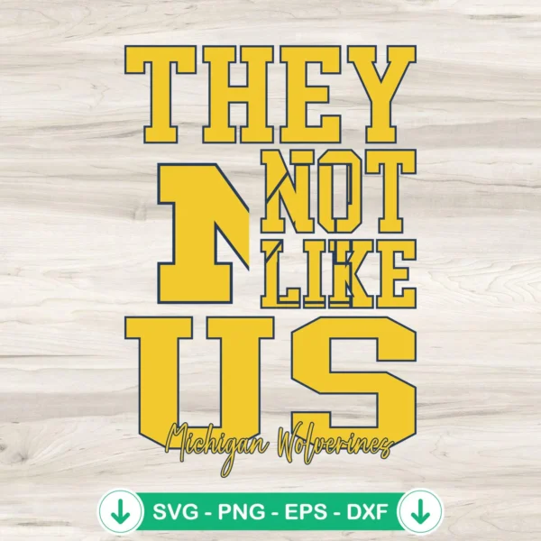 They-Not-Like-Us-Michigan-Wolverines-Football-SVG-PNG-Filejpg.webp They Not Like Us Michigan Wolverines svg file for cricut