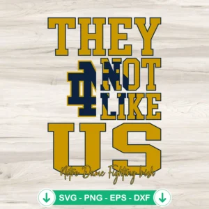 They-Not-Like-Us-Notre-Dame-Fighting-Irish-Football-SVG-PNG-Filejpg.webp They Not Like Us Notre Dame football svg file for cricut