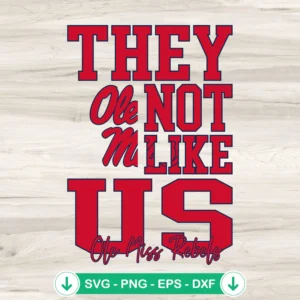 They-Not-Like-Us-Ole-Miss-Rebels-Football-SVG-PNG-Filejpg.webp They Not Like Us SVG file for Ole Miss Rebels Football