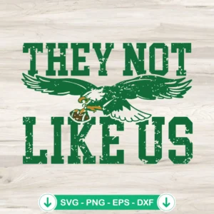 They Not Like Us Philadelphia Eagles SVG file for cutting machine