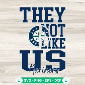 They Not Like Us Seattle Mariners SVG file for cutting machine