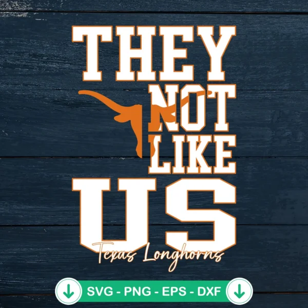 They-Not-Like-Us-Texas-Longhorns-Football-SVG-PNG-Filejpg.webp Texas Longhorns football svg file for Cricut cutting machine