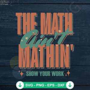 Math Aint Mathin SVG file for educational projects, cricut svg cut file