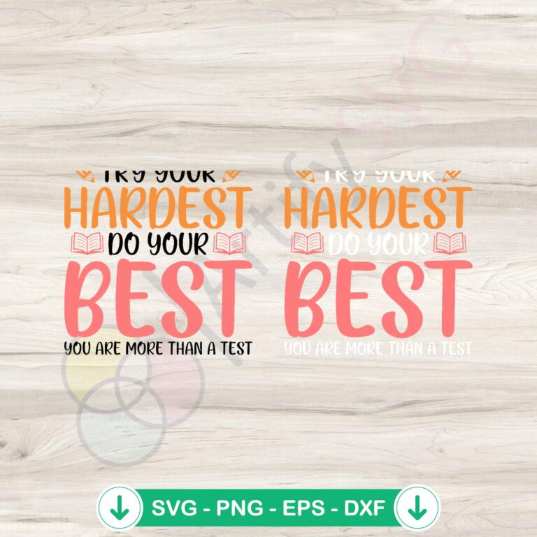 Motivational Quote PNG Instant Download - Try Your Hardest, Do Your Best 2 Motivational quote svg file for Cricut - Try Your Hardest