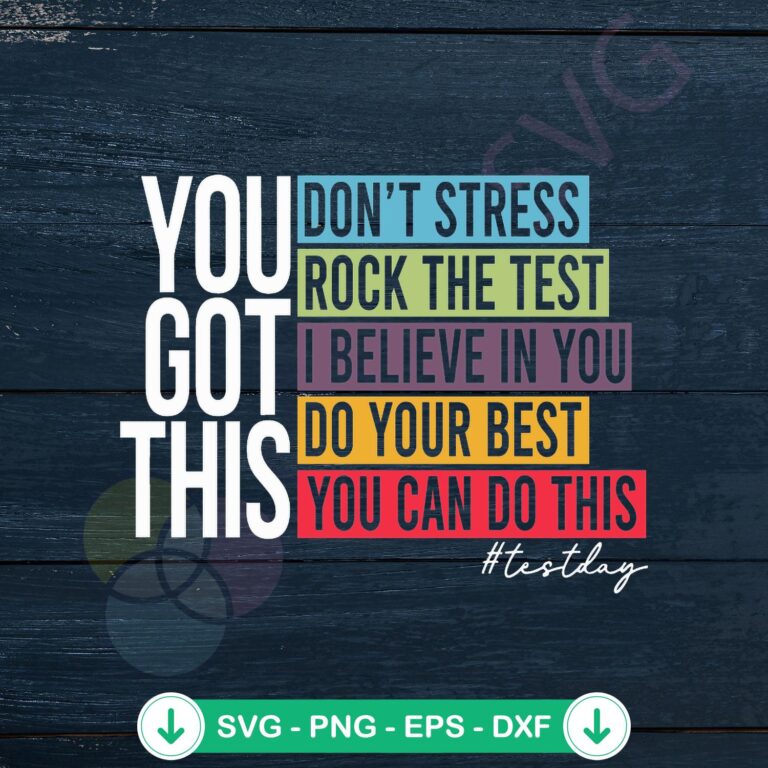 You Got This SVG: Rock The Test Stress-Free Digital Download 2 You Got This SVG file for Cricut and cutting machines