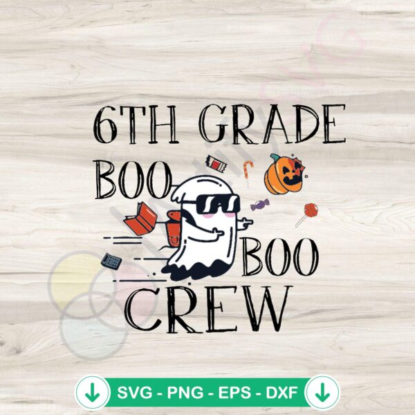 6th Grade Boo Crew SVG file for Cricut cutting machine