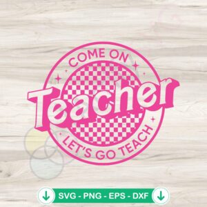 mockup-1-1740044172-1021511962.jpg Teacher Lets Go Teach SVG file for Cricut cutting machine