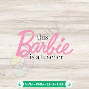 mockup-1-1740046928-1024877088.jpg Barbie Teacher SVG file for Cricut cutting machine compatible