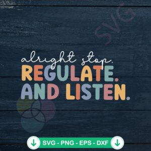 mockup-1-1740047436-1975230592.jpg Alright Stop Regulate Listen Back to School svg file for Cricut