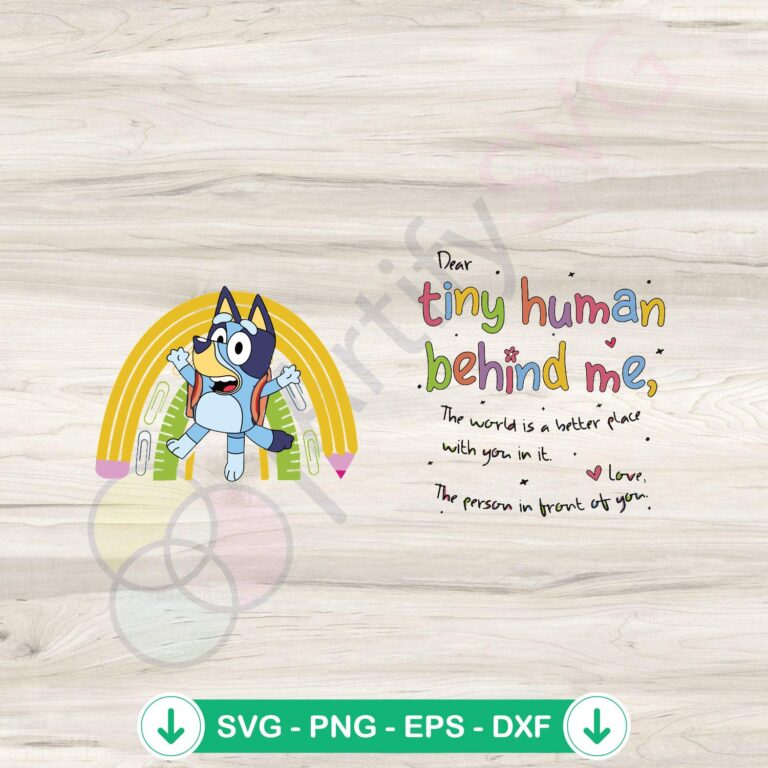 Funny Bluey Back To School SVG - Dear Tiny Human Behind Me Digital Download 2 Funny Bluey Back To School SVG file for cutting machines