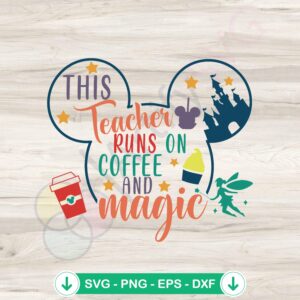 mockup-1-1740050624-248864232.jpg This Teacher Runs On Coffee And Magic SVG cutting file