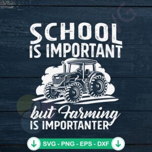 mockup-1-1740106671-1407738094.jpg School Is Important But Farming Is Importanter svg file for cricut cutting machine