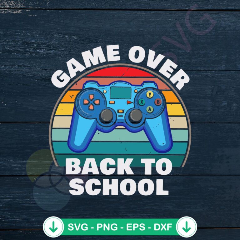 Funny Back To School Game Over SVG file for cutting machine