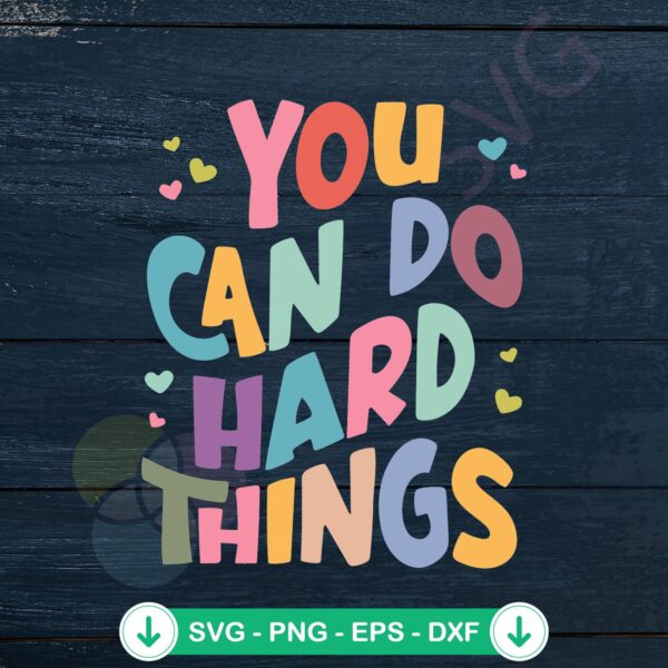 You Can Do Hard Things svg file for Teacher Life, cricut svg cutting file
