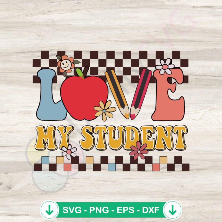 Back to School Teacher SVG: Love My Student Graphic Design File' 2 Love My Student SVG file for back to school theme, cricut svg cutting file