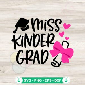 Miss Kinder Grad SVG file for kindergarten graduation cutting