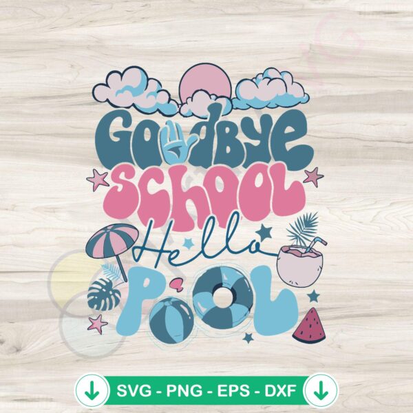 mockup-1-1740112530-1784835232.jpg Goodbye School Hello Pool SVG file for Cricut cutting