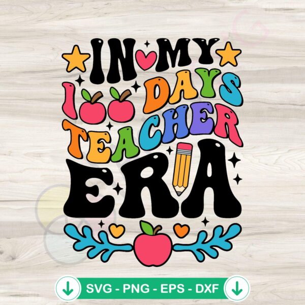 In My 100 Days Teacher Era SVG file, Cricut SVG cutting file
