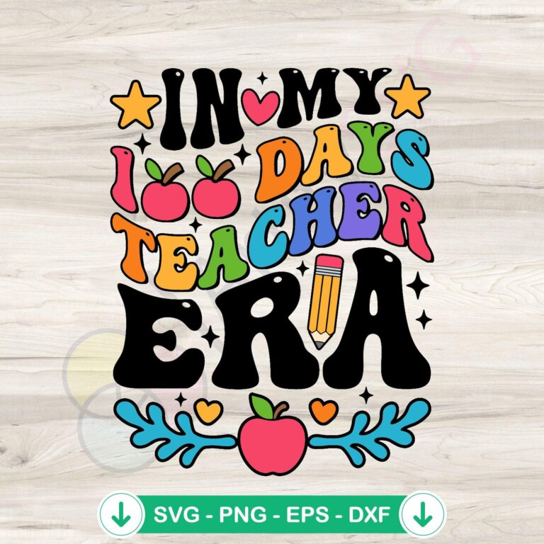 In My 100 Days Teacher Era SVG file, Cricut SVG cutting file