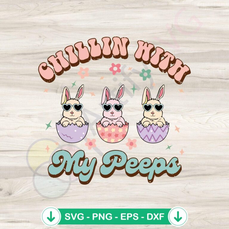Chillin With My Peeps Easter Bunny Eggs SVG Cutting Files: Groovy Easter Designs 2 Chillin With My Peeps SVG file for Cricut cutting machine